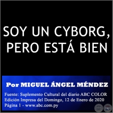 SOY UN CYBORG, PERO ESTÁ BIEN - Por MIGUEL ÁNGEL MÉNDEZ - Domingo, 12 de Enero de 2020